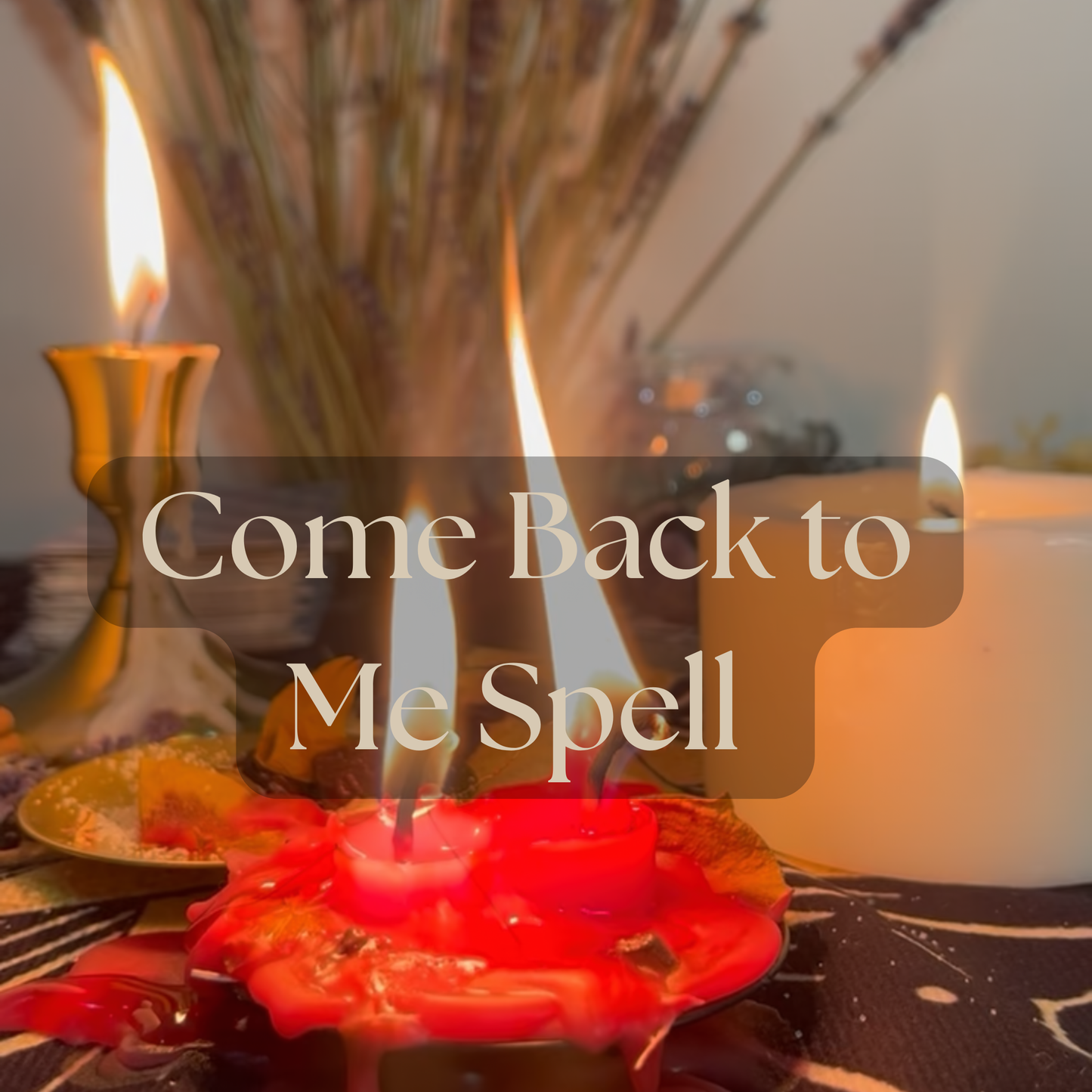 Come Back To Me Spell